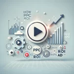 How PPC Can Drive 200% ROI for Your Business